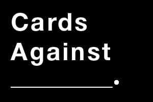 Cards Against Humanity